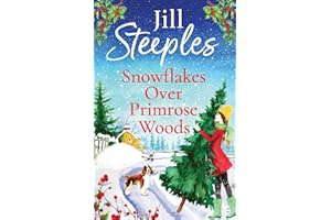 Snowflakes Over Primrose Woods: The perfect festive, feel-good love story from Jill Steeples