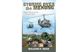 Storms Over the Mekong, Volume 164: Major Battles of the Vietnam War (William-Ford Texas A&M University Military History Series, 164)