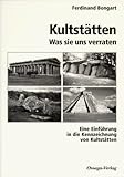 Kultstätten: Was sie uns verraten - Eine Einführung in die Kennzeichnung von Kultstätten by 