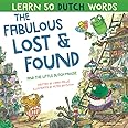 The Fabulous Lost & Found and the little Dutch mouse: Laugh as you learn 50 Dutch words with this bilingual English Dutch book for kids