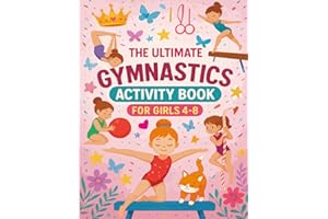 The Ultimate Gymnastics Activity Book For Girls 4-8: Fun Gymnastics Activities Includes Mazes, Coloring, Word Searchs, Dot to Dot And More! | Perfect for kids aged 4, 5, 6, 7