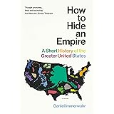 How to Hide an Empire: A Short History of the Greater United States