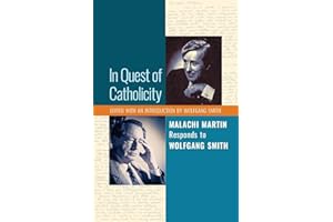 In Quest of Catholicity: Malachi Martin Responds to Wolfgang Smith