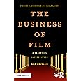 THE BUSINESS OF FILM: A Practical Introduction (American Film Market Presents)