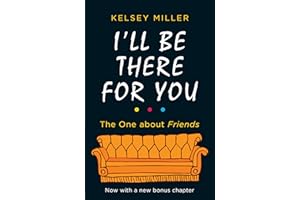 I'll Be There For You: The Ultimate Book for Friends Fans Everywhere