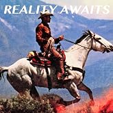 Reality Awaits.
