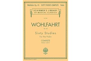 Wohlfahrt Op. 45 Sixty Studies for the Violin: Complete: Books I and II: 60 Studies for the Violin (Schirmer's Library of Musical Classics): Books 1 And 2 for Violin