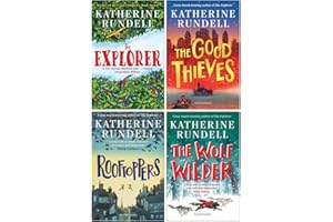 Katherine Rundell Collection 4 Books Set (The Explorer, The Good Thieves, Rooftoppers, The Wolf Wilder)
