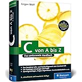 C von A bis Z: Das umfassende Handbuch (Galileo Computing)