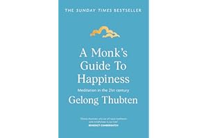 A Monk's Guide to Happiness: Meditation in the 21st century
