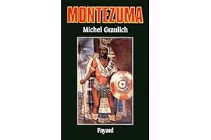 Montezuma: Ou l'apogée et la chute de l'empire aztèque