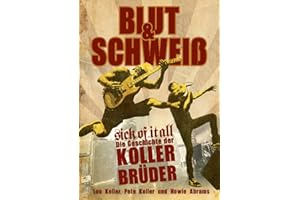 Blut und Schweiß - Sick Of It All: Die Geschichte der Koller-Brüder