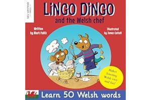 Lingo Dingo and the Welsh chef: Learn welsh for kids. Heartwarming and funny welsh language book for children; welsh childrens books; bilingual welsh ... book for children) (Laugh as you learn WELSH)
