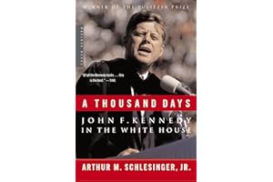 A Thousand Days: John F. Kennedy in the White House