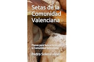 Setas de la Comunidad Valenciana: Planos para buscar setas en la Comunidad Valenciana