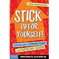 Stick Up for Yourself!: Every Kid s Guide to Personal Power and Positive Self-Esteem
