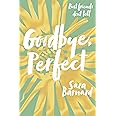 Goodbye, Perfect : Barnard, Sara: Amazon.co.uk: Books