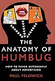 The Anatomy of Humbug: How to Think Differently About Advertising