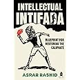 Intellectual Intifada: Blueprint for Restoring the Caliphate
