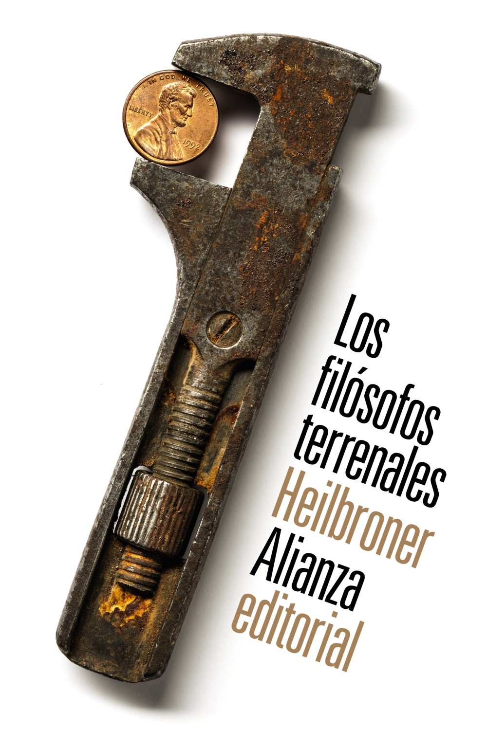 Los filósofos terrenales: Vida, tiempo e ideas de los grandes pensadores de la economía