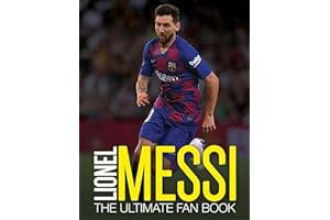 Lionel Messi Fan Book: The Ultimate Fan Book (The Ultimate Football Fan Book)