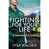 Fighting For Your Life: A paramedic's story