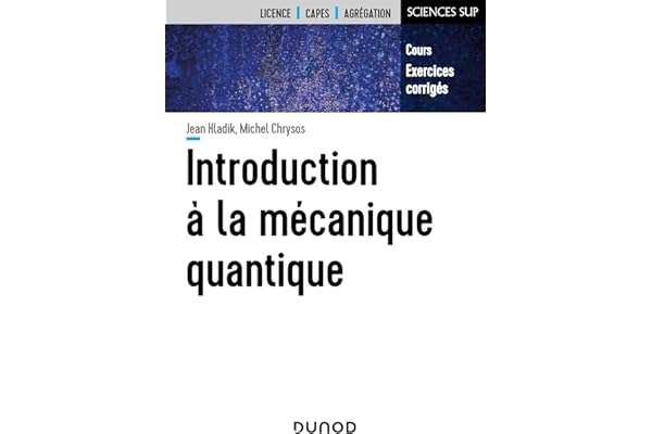 Introduction à la mécanique quantique - Cours et exercices corrigés: Cours et exercices corrigés