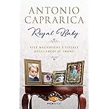 Royal baby. Vite magnifiche e viziate degli eredi al trono