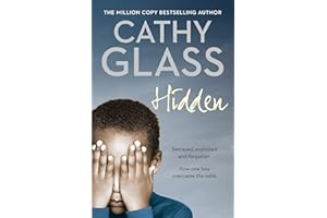 Hidden: Betrayed, Exploited and Forgotten, How One Boy Overcame the Odds – THE MULTI-MILLION-COPY BESTSELLING AUTHOR