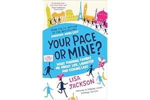 Your Pace or Mine?: What Running Taught Me About Life, Laughter and Coming Last