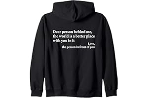 DEAR PERSON BEHIND ME · POSITIVE MESSAGE Dear Person Behind Me The World Is A Better Place With You Sudadera con Capucha