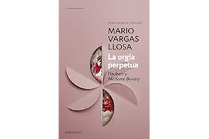 La orgía perpetua: Flaubert y Madame Bovary (Contemporánea)