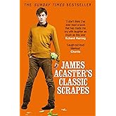 James Acaster's Classic Scrapes - The Hilarious Sunday Times Bestseller