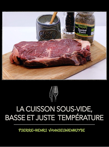 La Cuisson Sous Vide Juste Et Basse Temperature Ebook Vannieuwenhuyse Pierre Henri Amazon Fr