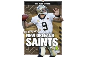 The Story of the New Orleans Saints (NFL Team Stories)