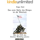 Das erste Opfer des Krieges ist die Wahrheit: Wie die USA den Zweiten Weltkrieg planten (German Edition)