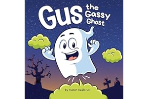 Gus the Gassy Ghost: A Funny Rhyming Halloween Story Picture Book for Kids and Adults About a Farting Ghost, Early Reader: 25 (Farting Adventures)
