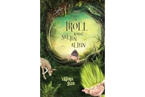Ein Troll kommt selten allein: Ein spannendes Kinderbuch für Mädchen und Jungen ab 7 Jahren zum Vorlesen und Selberlesen. (Abenteuer mit dem kleinen Troll, Band 1)