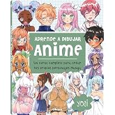 Aprende a dibujar Anime: Un curso completo para crear tus propios personajes manga. (COMO DIBUJAR)