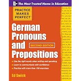 Practice Makes Perfect German Pronouns and Prepositions, Second Edition