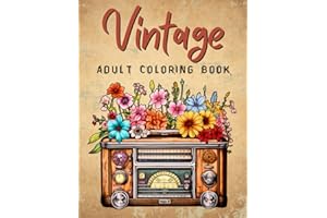 Vintage Adult Coloring Book: 1940s Home Beautiful Iconic Objects Blended with Floral Botanicals - An Old Fashioned, Retro Coloring Collection of Classic Styles Illustrations