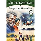 D&uuml;nya &Ccedil;ocukların Olsa