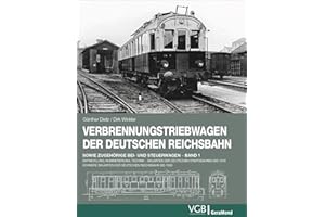 Verbrennungstriebwagen der Deutschen Reichsbahn: Band 1 – Entwicklung, Nummerierung, Technik . Bauarten der deutschen Staatsbahnen bis 1918. Schwere ... Bauarten der Deutschen Reichsbahn bis 1930