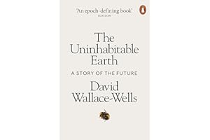 The Uninhabitable Earth: A Story of the Future