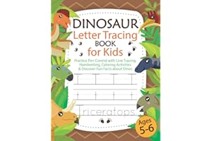 Dinosaur Letter Tracing Book for Kids Ages 5-6: Practice Pen Control with Line Tracing, Handwriting, Coloring Activities & Discover Fun Facts about ... Boys and Girls (Alek's Coloring Books)