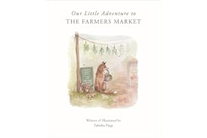Our Little Adventure to the Farmers Market: A First Words Book Featuring Lessons on Sharing, Kindness, and Friendship (Tabitha Paige Children's Book Series, Band 2)