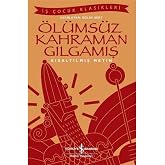 &Ouml;l&uuml;ms&uuml;z Kahraman Gılgamış: Kısaltılmış Metin