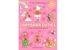 Capybara Cuties Colouring Book: The Relaxing Colouring Book Full of Adorable Capybara Characters (Cutie Colouring)