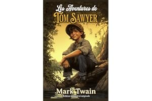 Les Aventures de Tom Sawyer Édition intégral et originale: Classic collector