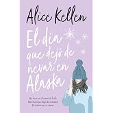 El d&iacute;a que dej&oacute; de nevar en Alaska (Books4pocket rom&aacute;ntica)
